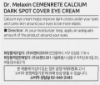 Dr. Melaxin Calcium Dark Spot Eye Cream 15g-Dark circles. Sagging under the eyes